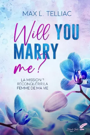 Max L. Telliac – Will you marry me ?